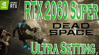 Dead Space Remake | RTX 2060 Super | Ultra Setting | 1080p Native