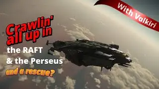 123 Days in Star Citizen, Part 1: Doing a tour of the Raft and the Perseus.