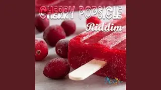 Cherry Popsicle Riddim