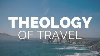 Theology of Travel