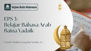 EPS 3 | Ustadz Abdurrozzaq bin Nurdin, Lc. | Belajar bahasa Arab melalui Baina Yadaik.