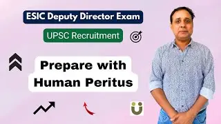 Prepare with Human Peritus - UPSC ESIC DD exam 2026