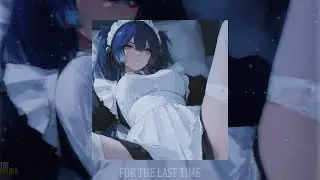 rivoices - for the last time (slowed + reverb)