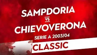 Classic: Sampdoria-ChievoVerona 2003/04