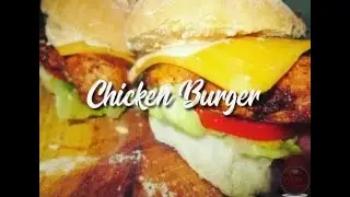 Chicken Burger Recipe - EatMee Recipes