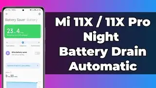 Mi 11X Night Battery Drain Problem Fix | Mi 11X /Pro Automatic Battery Drain Problem