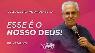 O NATAL É JESUS! | Pr. Natalino (18/12)