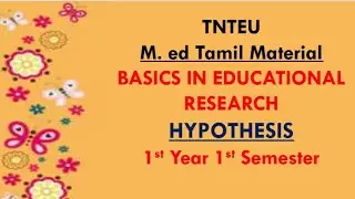 M.ed Tamil Material |Basics in Educational Research |Hypothesis|1st Year 1st Semester