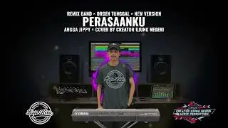 PERASAANKU || NEW VERSION ‼️ - Angga Jippy || cover remix band || orgen tunggal || ORG 24 VIP 