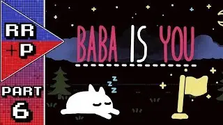 Explaining Is Hard! Let's Play Baba Is You Blind Playthrough - Part 6