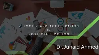 Velocity and acceleration in projectile motion with Dr Junaid Ahmed #mdcat #physics #physicsbook