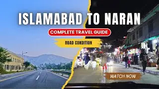 Islamabad to Naran Via Hazara Motorway 2025 Road Guide | Travel Vlog