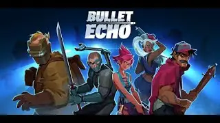 Bullet Echo Android IOS Gameplay # 1