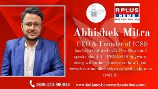 Mr Abhishek Mitra featured in R Plus News to speak about the Pegasus Spyware issue