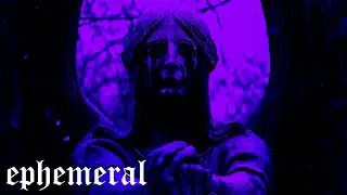 ephemeral - (Dark music)