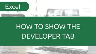 How to Show the Developer Tab in Excel