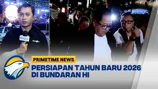 Persiapan Perayaan Tahun Baru 2026 di Bundaran HI - [Primetime News]