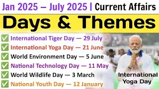 Days and Themes 2025 Current Affairs | January to July 2025 | Important Days Current Affairs 2025