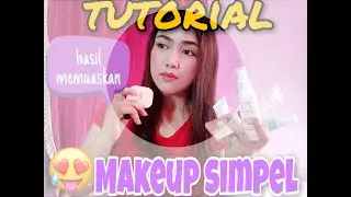 tutorial makeup mudah dan simple | Mudah dan Tidak Ribet | Hasil Memuaskan
