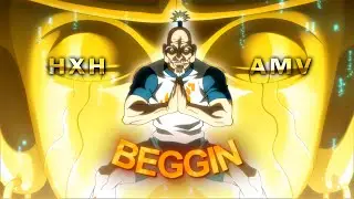 [4K] Netero vs Meruem [AMV/Edit] HxH - (Beggin')