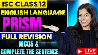 ISC Class 12 English Literature Boards 2026 Live |Prism- Full Revision+ MCQs+ Complete the Sentences