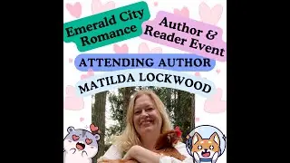 Emerald City Romance Author and Reader Event: Matilda Lockwood