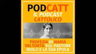 Profezia di Maria Valtorta sul pastore idolo e la sua epoca.