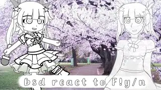 BSD react to F!y/n [ finish ] 1/1