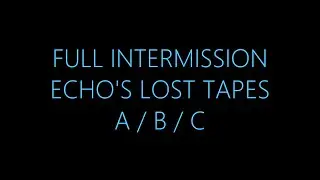 FULL INTERMISSION / 42 MINUTES LOST TAPES A, B & C (ALBUM + VISUAL)