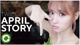 HOW WOULD TWICE SING APRIL STORY BY APRIL