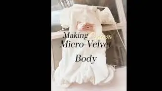 Making Custom Micro Velvet Reborn Doll body