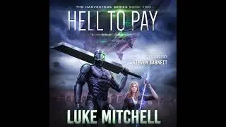 Hell to Pay: A Post-Apocalyptic Alien Invasion Adventure - Luke Mitchell