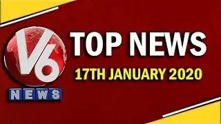 Top News Headlines | 17th January 2020 | V6 Telugu News