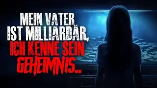 Mein Vater ist Milliardär, ich kenne sein Geheimnis..