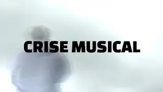 CRISE MUSICAL