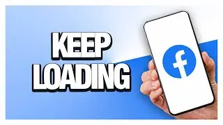 How To Fix Facebook App Keep Loading | Easy Guide