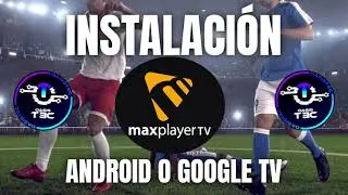 ✅MAXPLAYER✅Instalar Maxplayer - GOOGLETV Y ANDROID TV- TUTORIAL COMPLETO