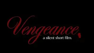 Vengeance | Silent Short Film. Group 01