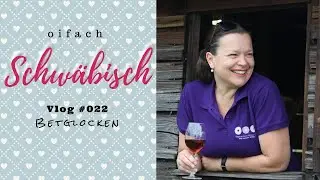 Oifach Schw&auml;bisch Vlog #022 - Betglocka
