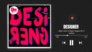 Major Lazer & Major League Djz Ft Joeboy &ndash; Designer