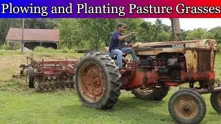 Plowing and planting pasture grasses where the old garden area was