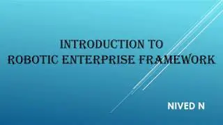 Robotic Enterprise Framework - Introduction