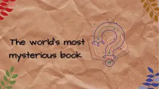 THE WORLD'S MOST MYSTERIOUS BOOK | Learning on the go!
