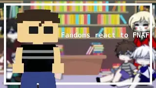 Fandoms react to FNAF(2/6) thanks for the 1k subs!❤️