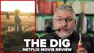 The Dig (2021) Netflix Original Movie Review