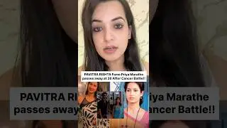 #pavitrarishta Fame Priya Marathe passes away at 38 After Cancer Battle!! #bollywoodnews #tvshow