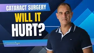 Does Cataract Surgery Hurt? Anxiety about cataract surgery