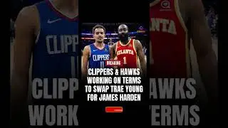 🚨🏀🔄 BREAKING: Hawks & Clippers in Talks to SWAP Trae Young for James Harden #nba  #shorts