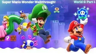 Super Mario Wonder Walkthrough! World 6: Part 1