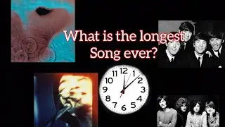 What are the longest songs ever